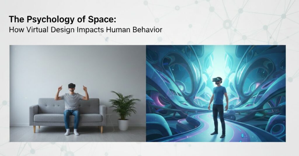 Virtual Design Impacts Human Behavior